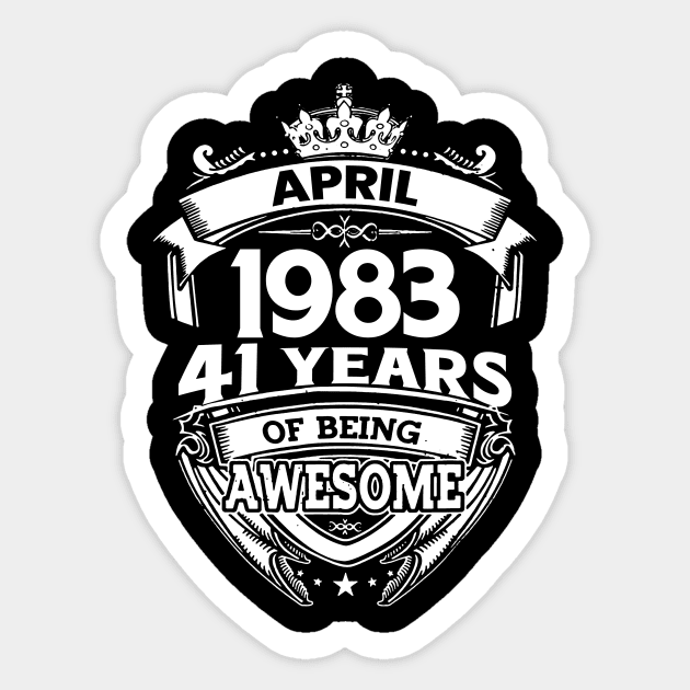 April 1983 41 Years Of Being Awesome 41st Birthday Sticker by D'porter